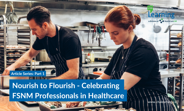 Nourish to Flourish: Celebrating Food Service & Nutrition Management Professionals in Healthcare