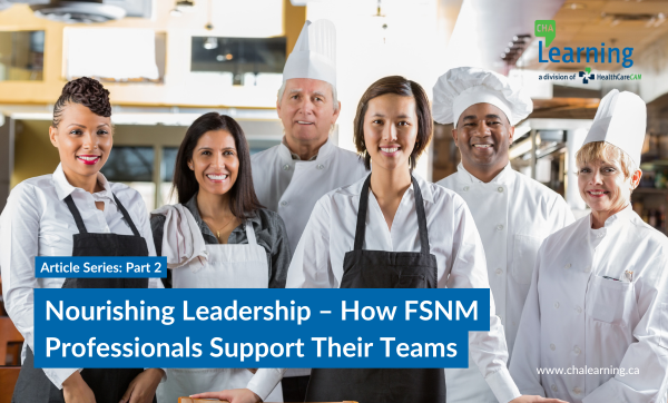 Nourishing Leadership: How Food Service & Nutrition Managers Help Their Teams Flourish